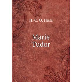 

Книга Marie Tudor