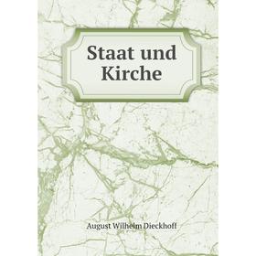 

Книга Staat und Kirche. August Wilhelm Dieckhoff