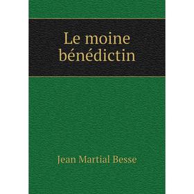 

Книга Le moine bénédictin