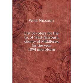 

Книга List of voters for the tp of West Nissouri, county of Middlesex for the year 1894 microform