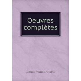 

Книга Oeuvres complètes