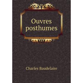 

Книга Ouvres posthumes