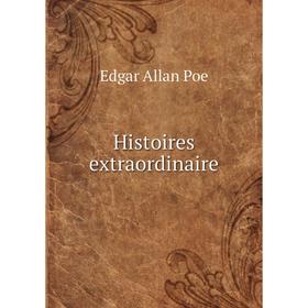 

Книга Histoires extraordinaire. Эдгар По