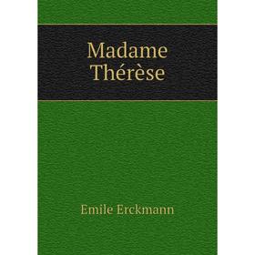

Книга Madame Thérèse