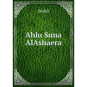 

Книга Ahlu Suna AlAshaera. Yedali