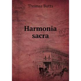 

Книга Harmonia sacra. Thomas Butts