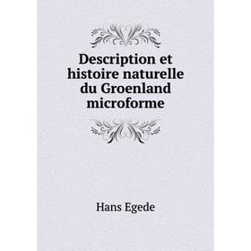 

Книга Description et histoire naturelle du Groenland microforme. Hans Egede