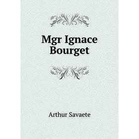 

Книга Mgr Ignace Bourget