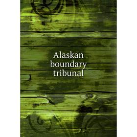 

Книга Alaskan boundary tribunal