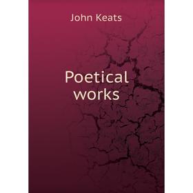 

Книга Poetical works. Keats John, H. Buxton Forman