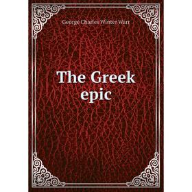 

Книга The Greek epic. George Charles Winter Warr