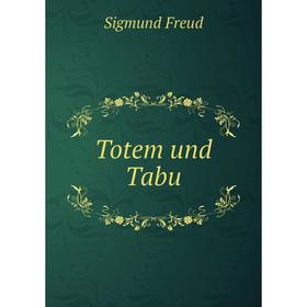 

Книга Totem und Tabu. Sigmund Freud