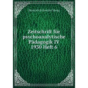 

Книга Zeitschrift für psychoanalytische Pädagogik IV 1930 Heft 6. Heinrich Schneider Meng