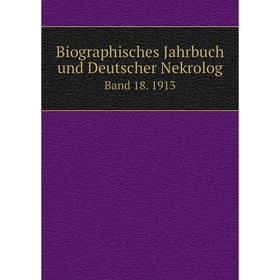 

Книга Biographisches Jahrbuch und Deutscher Nekrolog. Band 18. 1913. Bettelheim Anton