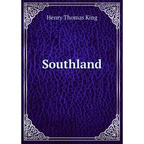 

Книга Southland. Henry Thomas King