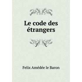 

Книга Le code des étrangers