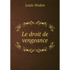 

Книга Le droit de vengeance