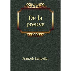 

Книга De la preuve. François Langelier