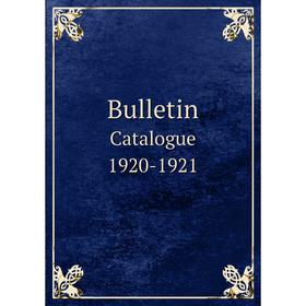 

Книга Bulletin. Catalogue 1920-1921. College of William and Mary
