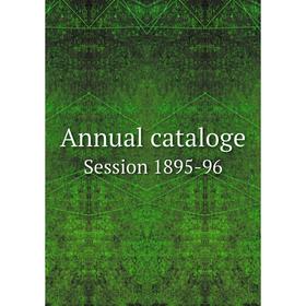 

Книга Annual cataloge. Session 1895-96. College of William and Mary