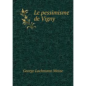 

Книга Le pessimisme de Vigny