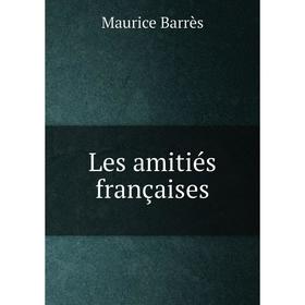 

Книга Les amitiés françaises