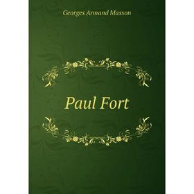 

Книга Paul Fort. Georges Armand Masson