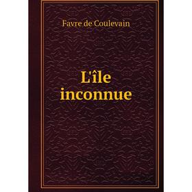 

Книга L'île inconnue