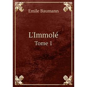 

Книга L'Immolé Tome 1