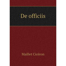 

Книга De officiis. Maillet Cicéron