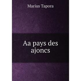 

Книга Aa pays des ajoncs. Marius Tapora