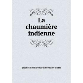 

Книга La chaumière indienne