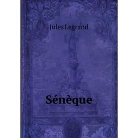 

Книга Sénèque. Jules Legrand