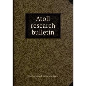 

Книга Atoll research bulletin. Smithsonian Institution. Press