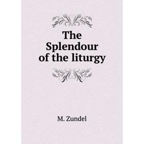 

Книга The Splendour of the liturgy. M. Zundel