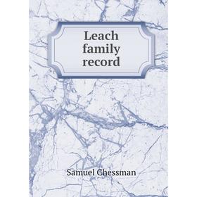 

Книга Leach family record