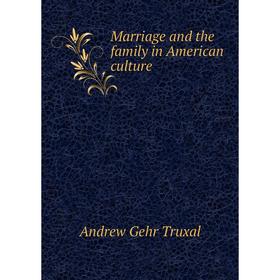 

Книга Marriage and the family in American culture