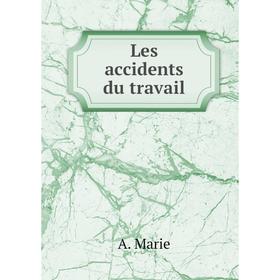 

Книга Les accidents du travail
