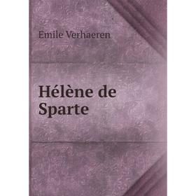 

Книга Hélène de Sparte. Emile Verhaeren