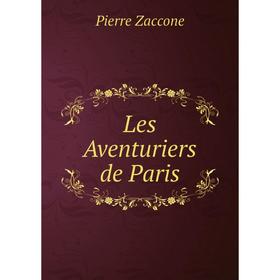 

Книга Les Aventuriers de Paris