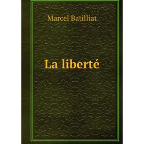 

Книга La liberté