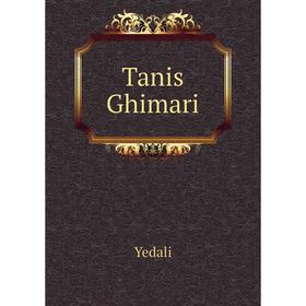 

Книга Tanis Ghimari. Yedali