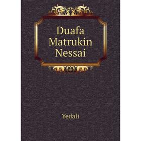 

Книга Duafa Matrukin Nessai. Yedali