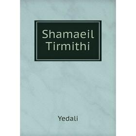 

Книга Shamaeil Tirmithi. Yedali