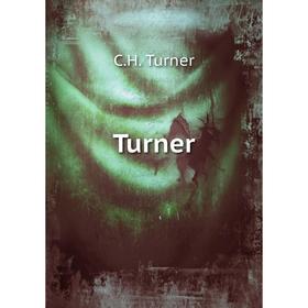 

Книга Turner. C.H. Turner