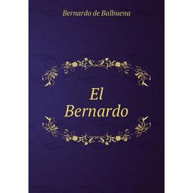 

Книга El Bernardo. Bernardo de Balbuena