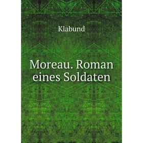 

Книга Moreau Roman eines Soldaten