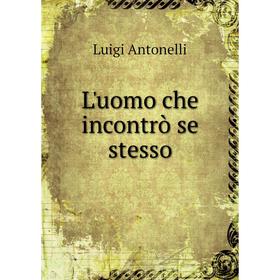 

Книга L'uomo che incontrò se stesso