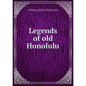 

Книга Legends of old Honolulu