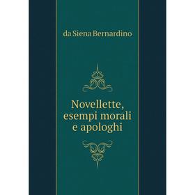 

Книга Novelle tte, esempi morali e apologhi